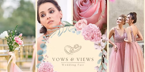 Vows & Views Wedding Fairs  - Spring Wedding Fair  2026