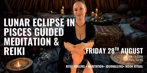 Lunar Eclipse in Pisces Guided Meditation and Reiki
