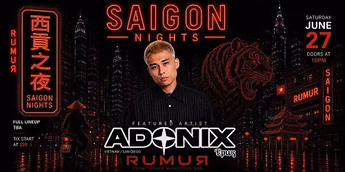 Saigon Nights Presents: ADONIX (Vietnam \/ San Deigo )