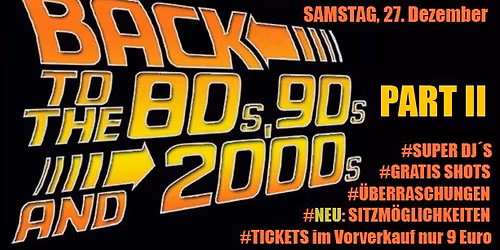 BACK TO THE 80's, 90's & 2000er - Die Party & Zeitreise geht weiter - Part II