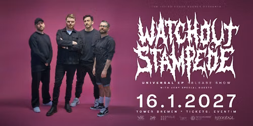 WATCH OUT STAMPEDE \u2022 Universal EP Release Show \u2022 Bremen \u2022 16.01.27 \u2022 Tower Musikclub