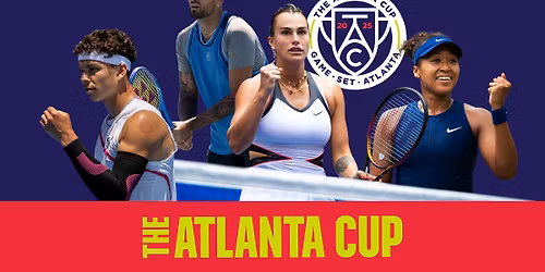 The Atlanta Cup, featuring Sabalenka, Osaka, Shelton, Kyrgios