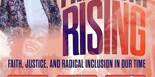 Freedom Rising: Faith, Justice, and Radical Inclusion in Our Time