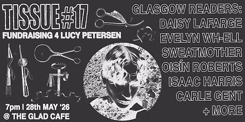 TISSUE #18: LUCY'S GLASGOW FUNDRAISER