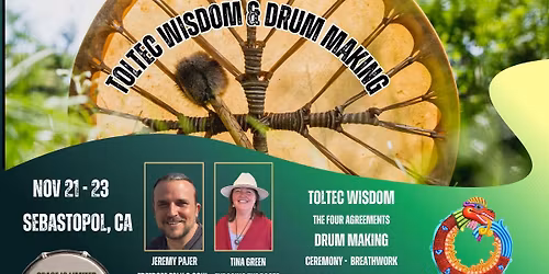 Awaken Your Spirit: A Weekend of Toltec Wisdom & Sacred Drum Making