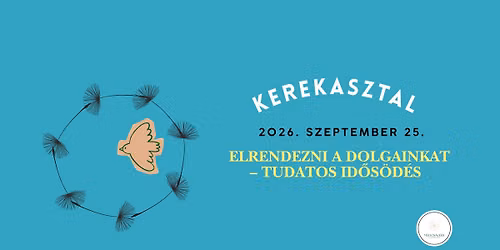 Elrendezni a dolgainkat \u2013 Tudatos id\u0151s\u00f6d\u00e9s