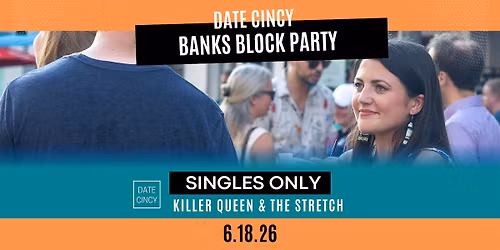 Date Cincy - Singles Summer Block Party at the Banks