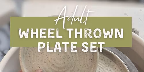 Adult Wheel Thrown Plate Set