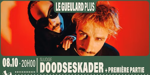 DOODSESKADER + Premi\u00e8re partie | Le Gueulard Plus 