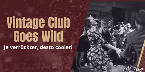 Vintage Club goes wild \u2013 je verr\u00fcckter, desto Cooler!