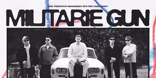 Core. Presents: Militarie Gun + White Reaper | Stereo, Glasgow | 15.02.26