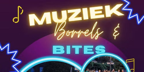 Muziek, Borrels & Bites