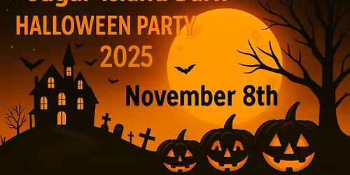 SUGAR ISLAND BARN 2025 HALLOWEEN PARTY!!!!!