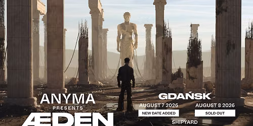ANYMA pres. \u00c6DEN - Gda\u0144sk