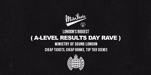 The A-Level Results Day Party 2026 \ud83c\udf0d Ministry of Sound London \ud83d\udd25