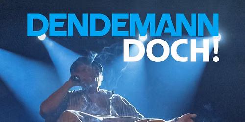 DENDEMANN - DOCH!