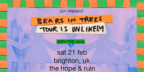 BEARS IN TREES MATIN\u00c9E | The Hope and Ruin, Brighton - JOY.