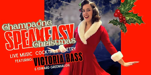 Champagne SPEAKEASY Christmas - with Victoria Bass & Friends