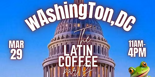 tHE LaTin cOFFEe PartY - WASHINGTON,DC