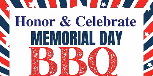 Honor & Celebrate: Memorial Day BBQ