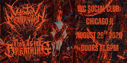 Voluntary Mortification, This Is Me Breathing & more, live in West Chicago at The WC Social Club!