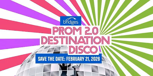 Bridges Prom 2.0: Destination Disco