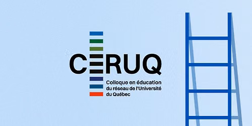 26e \u00e9dition du Colloque en \u00e9ducation du r\u00e9seau de l'Universit\u00e9 du Qu\u00e9bec