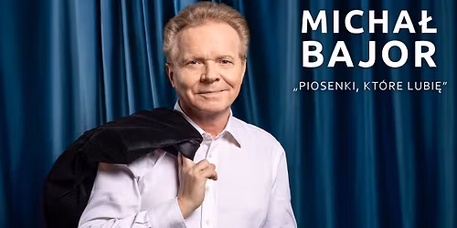 Lublin: Micha\u0142 Bajor "Piosenki, kt\u00f3re lubi\u0119"