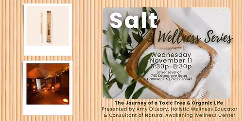 Salt & Wellness Series:  The Journey of a Toxic Free & Organic Life 