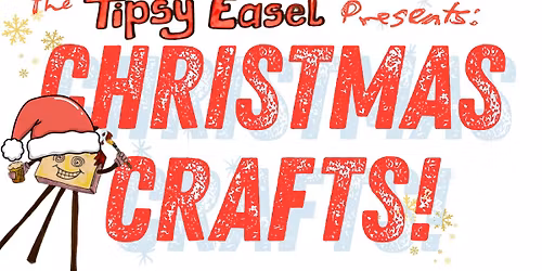 Christmas Crafting with The Tipsy Easel