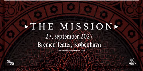The Mission (UK) | Bremen Teater, K\u00f8benhavn