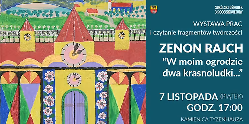 Zenon Rajch \u201eW moim ogrodzie dwa krasnoludki\u2026\u201d - wystawa prac