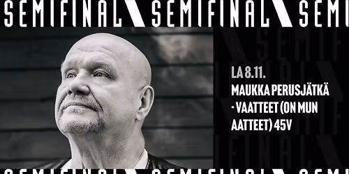 Maukka Perusj\u00e4tk\u00e4 - Vaatteet (on mun aatteet) 45v \/ Semifinal (LOPPUUNMYYTY)