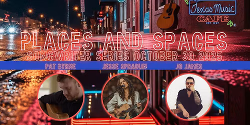 Places and Spaces Songwriter Series Episode 4 at Texas Music Cafe October 30 2025