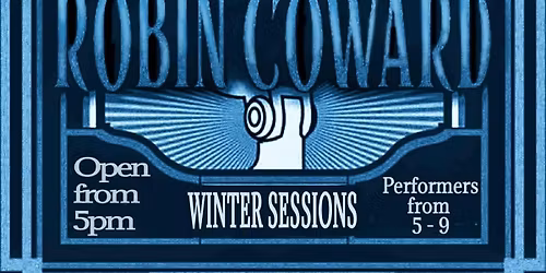 ** NEW OPENING HOURS ** Open Mic, with host Robin Coward