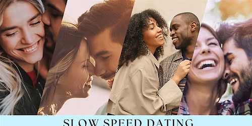 SLOW SPEED DATING
