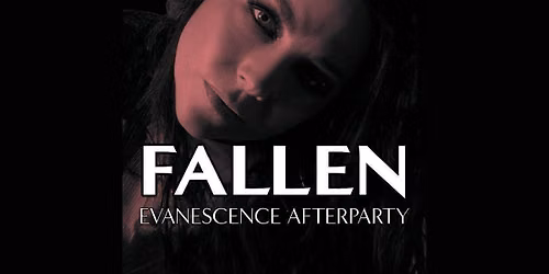 Fallen - Evanescence Afterparty