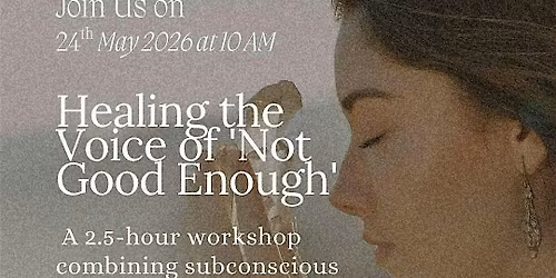 Heal "Not Good Enough" \u2013 Confidence Workshop