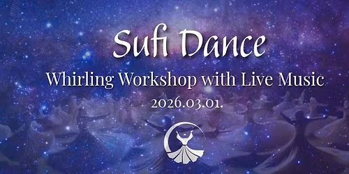 Sacred Sufi Dance - Whirling Workshop