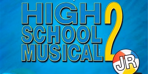 DACT Presents: High School Musical 2 Jr.!