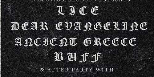 LICE\/DEAR EVANGELINE\/ANCIENT GREECE\/BUFF...LIVE AT CAFETERIA + AP RAVE