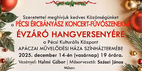 P\u00e9csi \u00c9rcb\u00e1ny\u00e1sz Koncert-f\u00fav\u00f3szenekar \u00c9vz\u00e1r\u00f3 Hangversenye