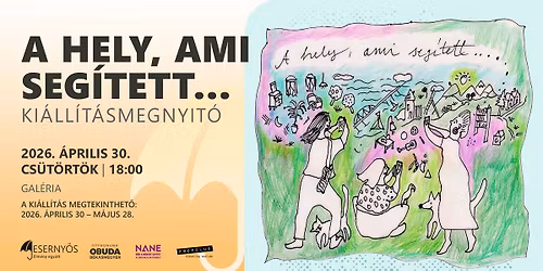 Ki\u00e1ll\u00edt\u00e1smegnyit\u00f3: A hely, ami seg\u00edtett\u2026