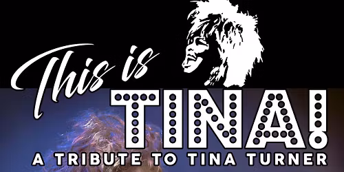 THIS IS TINA! - SIMPLY THE BEST TRIBUTE TO TINA TURNER -