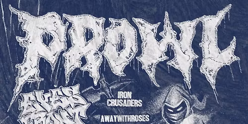 PROWL w\/ Iron Crusaders, Eyes Front, Awaywithroses