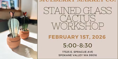 Stained Glass Cactus Workshop!