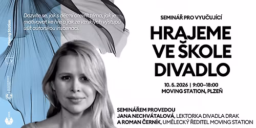 HRAJEME VE \u0160KOLE DIVADLO \/ Semin\u00e1\u0159 pro vyu\u010duj\u00edc\u00ed