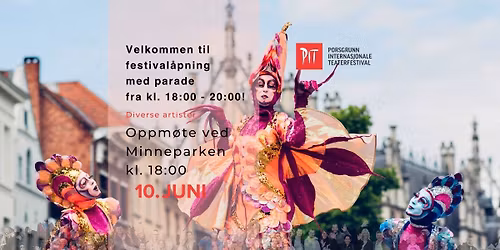 PIT 26: Festival\u00e5pning med parade. Oppm\u00f8te ved Minneparken kl. 18:00. Gratis.