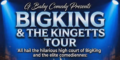 BigKing & the Kingetts Comedy Tour