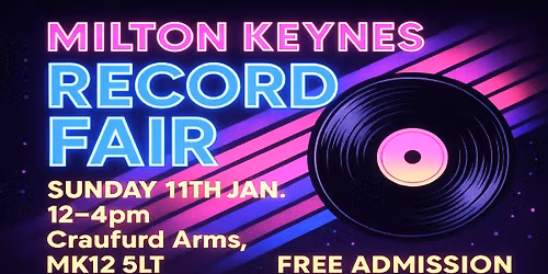 MILTON KEYNES RECORD FAIR SUN 11th JAN. Rock Metal Ska Pop Reggae Psych Indie Mod Punk New Wave Soul